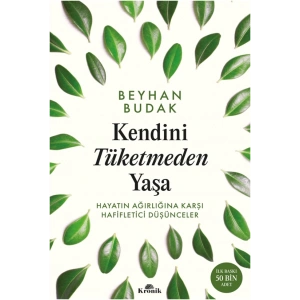 Kendini Tüketmeden Yaşa