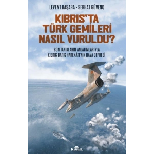 Kıbrıs’ta Türk Gemileri Nasıl Vuruldu ?