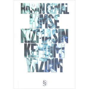Kimse Kızmasın Kendimi Yazdım