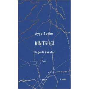 Kintsugi - Değerli Yaralar