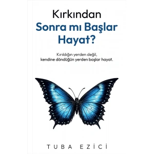 Kırkından Sonra mı Başlar Hayat?