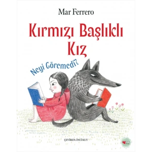 Kırmızı Başlıklı Kız Neyi Göremedi?
