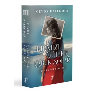 Kırmızı Güller Çabuk Solar 3 - Eve Dönüş Devrimi / Ceyda Kalender + Sanat Kitabı
