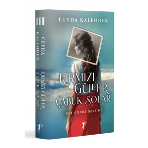 Kırmızı Güller Çabuk Solar 3 - Eve Dönüş Devrimi (Ciltli) / Ceyda Kalender + Sanat Kitabı