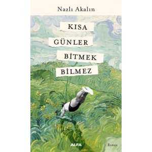 Kısa Günler Bitmek Bilmez / Nazlı Akalın + Sanat Kitabı