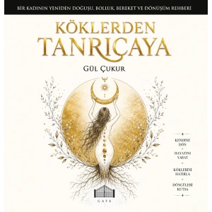 Köklerden Tanrıçaya (Ciltli)