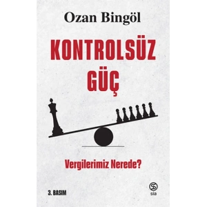 Kontrolsüz Güç - Vergilerimiz Nerede?