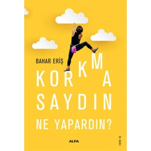 Korkmasaydın Ne Yapardın?