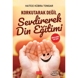Korkutarak Değil Sevdirerek Din Eğitimi
