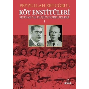 Köy Enstitüleri 1 - Sistemi ve Düşündürdükleri