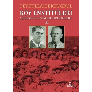 Köy Enstitüleri 2 - Sistemi ve Düşündürdükleri