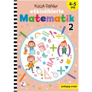 Küçük Dahiler - Etkinliklerle Matematik 2 (4-5 Yaş )