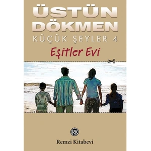 Küçük Şeyler 4 - Eşitler Evi