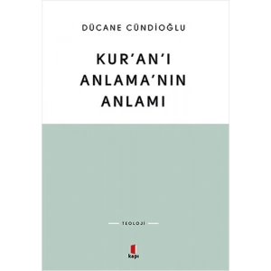 Kur’an’ı Anlama’nın Anlamı