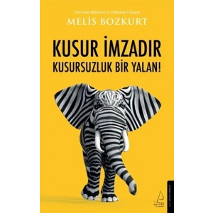 Kusur İmzadır Kusursuzluk Bir Yalan!