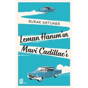 Leman Hanım’ın Mavi Cadillac’ı