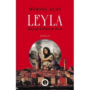 Leyla - Kayıp Yolların Kızı
