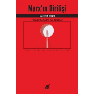 Marx’ın Dirilişi - Temel Kavramlar ve Yeni Yorumlar