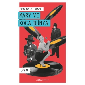 Mary ve Koca Dünya / Philip K. Dick + Sanat Kitabı