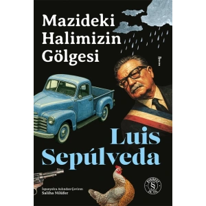 Mazideki Halimizin Gölgesi / Luis Sepulveda + Sanat Kitabı