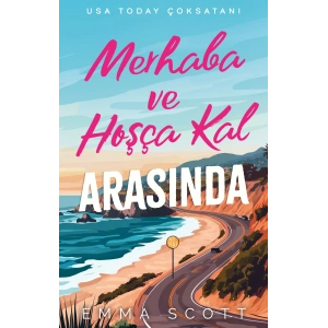 Merhaba ve Hoşça Kal Arasında