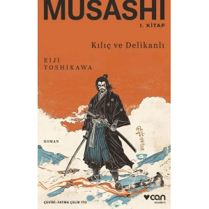 Musashi I. Kitap - Kılıç ve Delikanlı