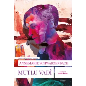 Mutlu Vadi / Annemarie Schwarzenbach + Sanat Kitabı