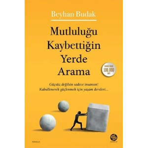 Mutluluğu Kaybettiğin Yerde Arama