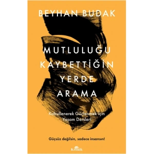 Mutluluğu Kaybettiğin Yerde Arama