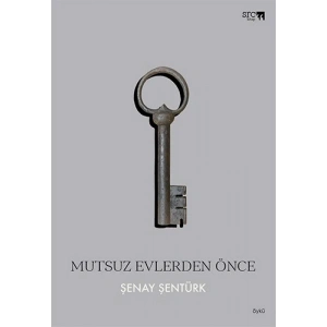 Mutsuz Evlerden Önce