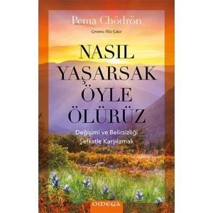 Nasıl Yaşarsak Öyle Ölürüz