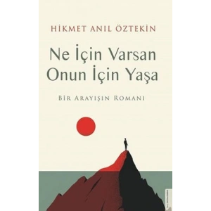 Ne İçin Varsan Onun için Yaşa