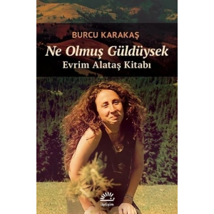 Ne Olmuş Güldüysek - Evrim Alataş Kitabı