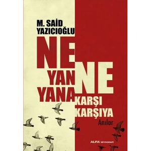 Ne Yan Yana Ne Karşı Karşıya