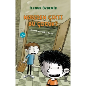 Nereden Çıktı Bu Çocuk?