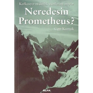 Neredesin Prometheus?