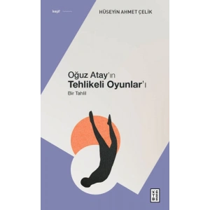 Oğuz Atay’ın Tehlikeli Oyunlar’ı