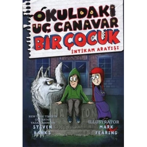 Okuldaki Üç Canavar Bir Çocuk - İntikam Arayışı