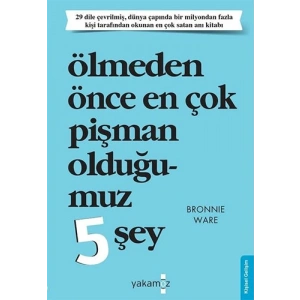 Ölmeden Önce En Çok Pişman Olduğumuz 5 Şey