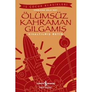 Ölümsüz Kahraman Gılgamış