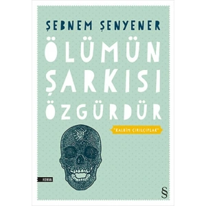 Ölümün Şarkısı Özgürdür