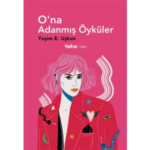 O’na Adanmış Öyküler