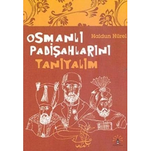 Osmanlı Padişahlarını Tanıyalım