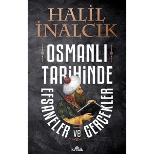 Osmanlı Tarihinde Efsaneler ve Gerçekler
