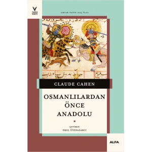 Osmanlılardan Önce Anadolu