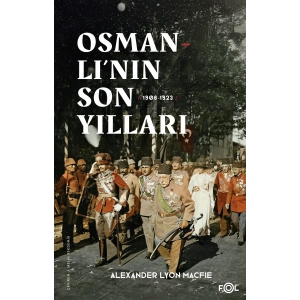 Osmanlı’nın Son Yılları