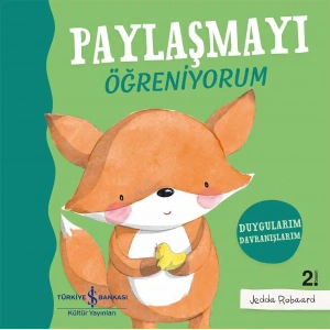 Paylaşmayı Öğreniyorum – Duygularım Davranışlarım