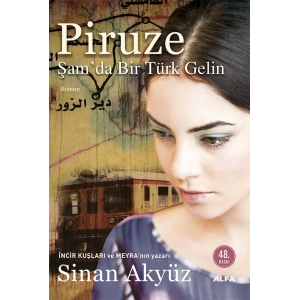 Piruze - Şamda Bir Türk Gelin / Sinan Akyüz + Sanat Kitabı