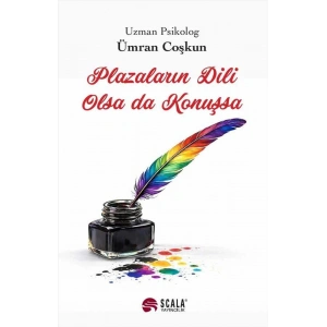 Plazaların Dili Olsa da Konuşsa
