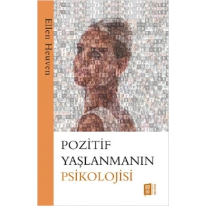 Pozitif Yaşlanmanın Psikolojisi
